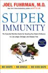 Super Immunity: The Essential Nutrition Guide for Boosting Your Body's Defenses to Live Longer, Stronger, and Disease Free (book) by Joel Fuhrman