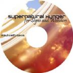 Supernatural Hunger for Signs & Wonders (Teaching CD) by Paul Keith Davis