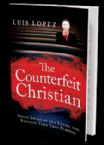 The Counterfeit Christian (book) by Luis Lopez