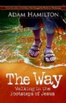 The Way: Walking in the Footsteps of Jesus (Book) by Adam Hamilton