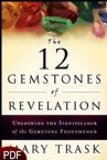 The 12 Gemstones of Revelation: Unlocking the Significance of the Gemstone Phenomenon (E-Book-PDF Download) by Mary Trask