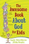 The Awesome Book about God for Kids (Book) By Alisha Braatz
