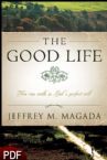 The Good Life: You Can Walk in God's Perfect Will (E-Book-PDF Download) By Jeffrey M. Magada