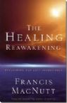 The Healing Reawakening (book) by Francis MacNutt
