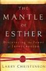 The Mantle of Esther  - Discovering the Power of Intercession (Book) by Larry Christenson