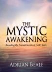 The Mystic Awakening: Revealing the Ancient Secrets of God's Seers (Book) by Adrian Beale