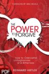 The Power to Forgive: How to Overcome Unforgiveness and Bitterness (E-Book-PDF Download) By Reinhard Hirtler