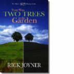 There Were Two Trees In The Garden (book) by Rick Joyner