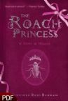 The Roach Princess: Healing with the Holy Spirit (E-Book-PDF Dwonload) by Jennifer Rani Barham
