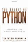 The Spirit of Python: Exposing Satan's Plan to Squeeze the Life Out of You (Book) By Jentezen Franklin