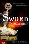 The Sword and the Tambourine: Becoming a Warrior Through Worship (E-Book-PDF Download) by Hanna E. Farwell