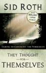 They Thought for Themselves (book) by Sid Roth