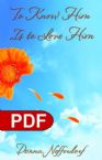 To Know Him is to Love Him (E-Book PDF Download) by Donna Nefferdorf