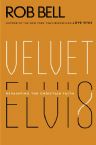 Velvet Elvis: Repainting the Christian Faith  (book) by Rob Bell