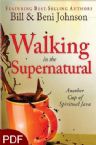 Walking in the Supernatural (E-Book-PDF Download) By Bill & Beni Johnson