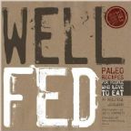 Well Fed: Paleo Recipes for People Who Love to Eat (book) by Melissa Joulwan and David Humphreys