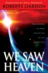 We Saw Heaven (Book) by Roberts Liardon