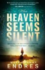 When Heaven Seems Silent: How to Wait on God's Promises Through Pain, Disappointment, and Doubt (Book) by: Mark Endres andTammy Endres
