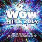 Wow Hits 2014: 30 of Today's Top Christian Artists & Hits (Music CD) by Various Artist