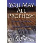 You May All Prophesy (book) by Steve Thompson
